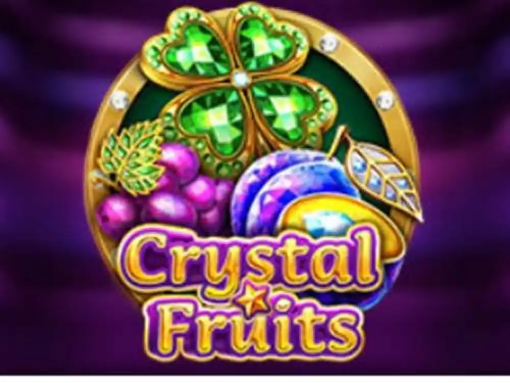 Crystal Fruits