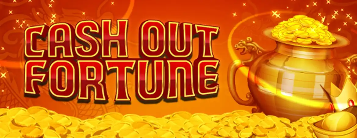 Cash out Fortune