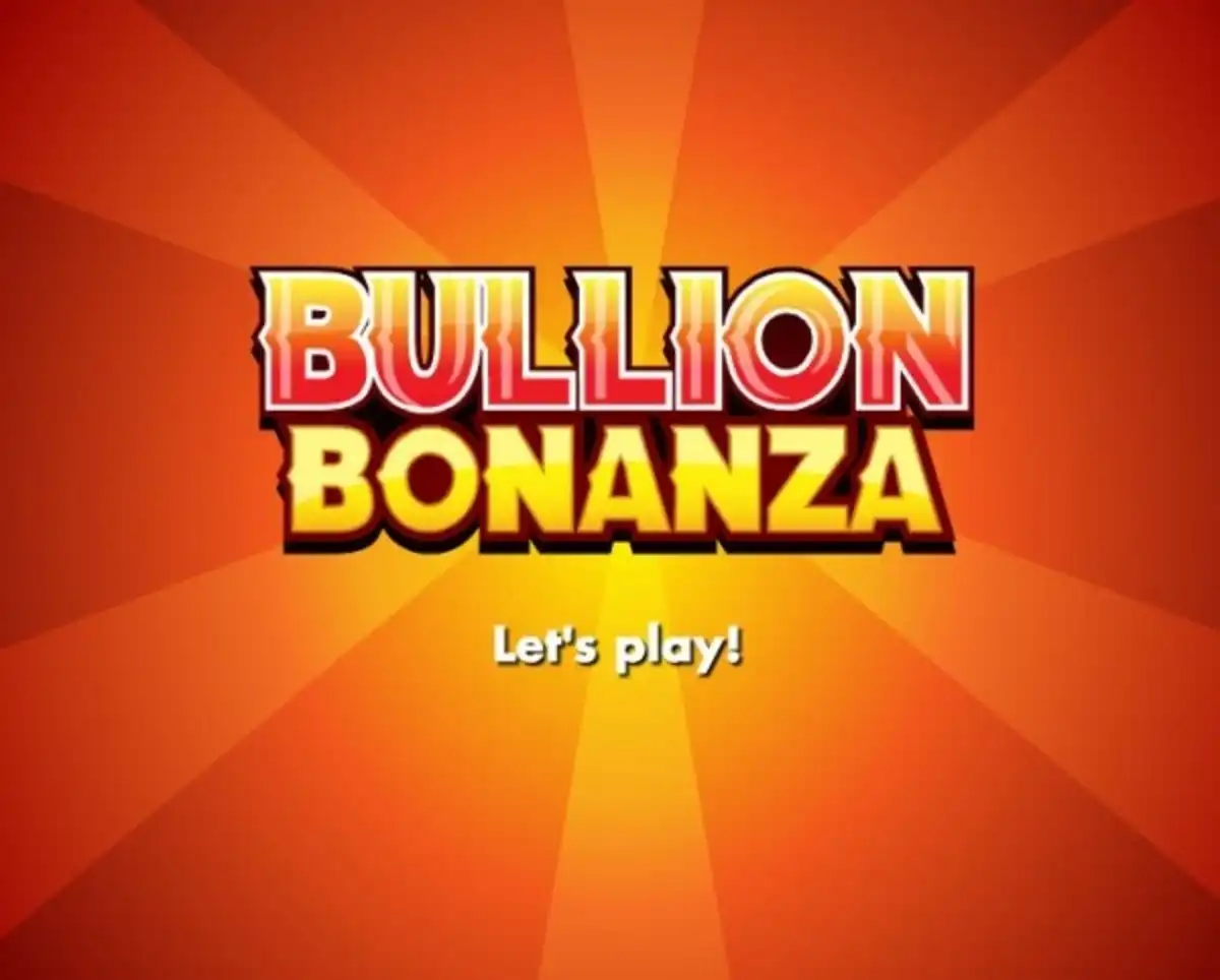 Bullion Bonanza