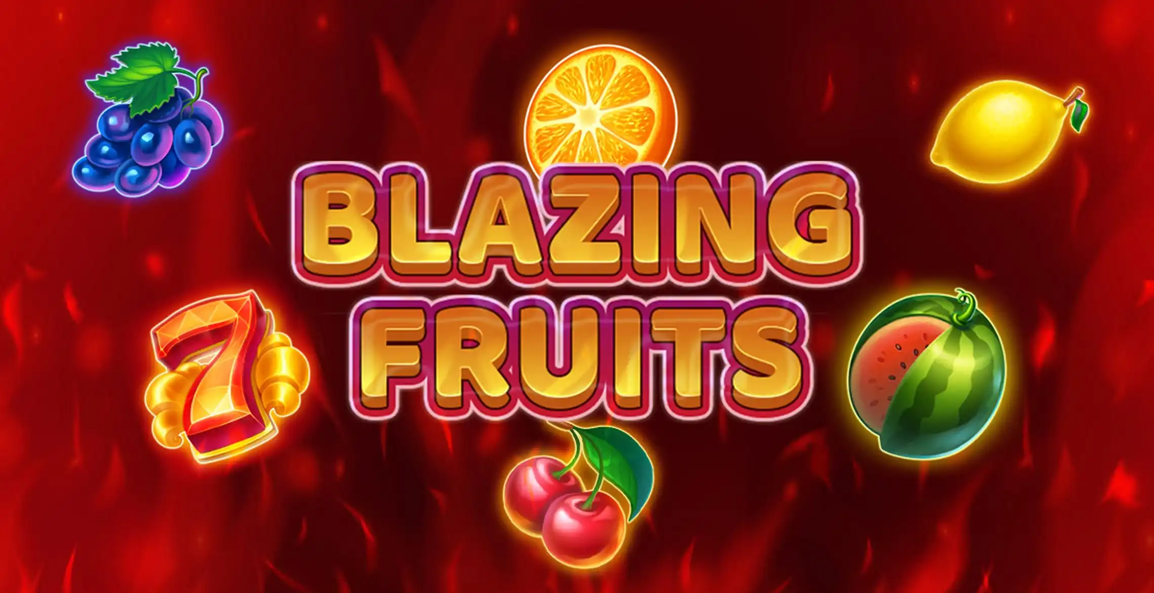 Blazing Fruits