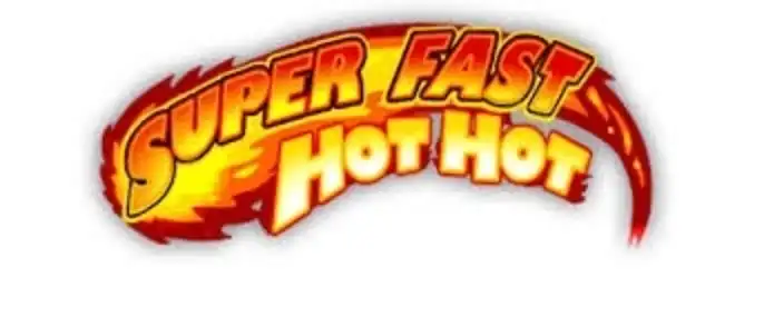 Super Fast Hot Hot